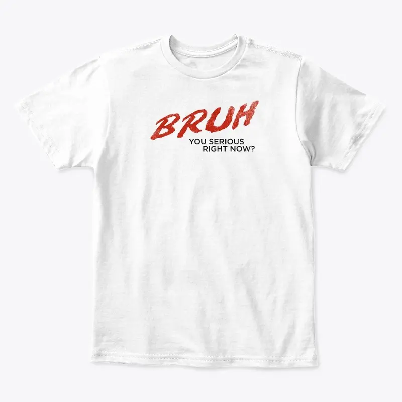 BRUH White T-Shirt Variant